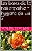 Les bases de la naturopathie - hygiène de vie 7 (French Edition)