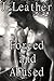 Forced and Abused: Billionaire BDSM Alpha Male Group Erotica (6 Erotic Short Stories)