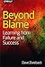 Beyond Blame: Learning From...