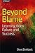 Beyond Blame: Learning From Failure and Success
