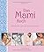 Das Mami Buch: Schwangerschaft, Geburt und die Zeit danach