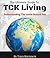 The Ultimate Guide To TCK Living: Understanding The World Around You