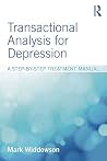 Transactional Analysis for Depression: A step-by-step treatment manual