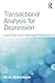 Transactional Analysis for Depression by Mark Widdowson