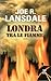 Londra tra le fiamme by Joe R. Lansdale