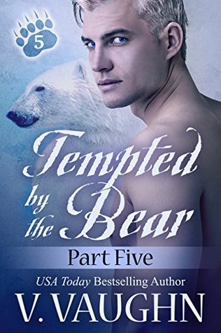 Tempted by the Bear: Part 5 (Kindle Edition)