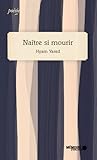 Naître si mourir