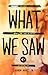 What We Saw by Aaron Hartzler