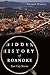 Hidden History of Roanoke by C. Nelson Harris