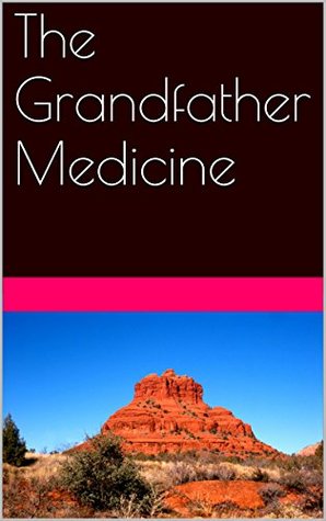The Grandfather Medicine (Mitch Bushyhead Book 1)