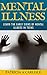 Mental Illness: Learn the Early Signs of Mental Illness in Teens