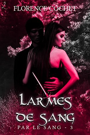 Larmes de sang (Par le sang, #3)