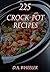 225 Crock Pot Recipes