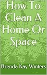 How To Clean A Home Or Space