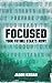 Focused: Your Future Starts...