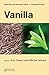 Vanilla (Medicinal and Aromatic Plants - Industrial Profiles Book 47)