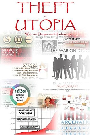 Theft of Utopia: War on Drugs and Tobacco (Kindle Edition)