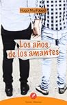 Los años de los amantes by Hugo Marroquín