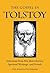 The Gospel in Tolstoy: Selections from His Short Stories, Spiritual Writings & Novels