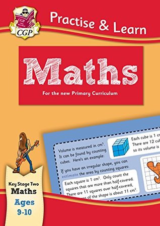 New Curriculum Practise & Learn: Maths for Ages 9-10 (CGP KS2 Practise & Learn)