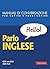 Inglese. Manuale di conversazione per chi viaggia: 4500 vocaboli, 3000 frasi (Italian Edition)