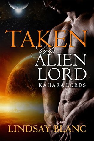 Taken by the Alien Lord (Kahara Lords, #1)