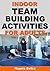 Indoor team building activities for adults.