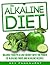 Alkaline Diet: Balance Your PH Levels and Lose Weight With The Power the Alkaline Diet (ALKALINE FOODS, ALKALINE RECIPES)
