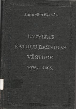 Latvijas katoļu baznīcas vēsture (1075.- 1995.)