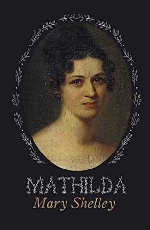 Mathilda - Annotated (Original 1820 Edition)