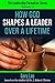 How God Shapes a Leader Over a Lifetime (The Leadership Formation Series Book 2)