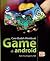 Cara Mudah Membuat Game di Android