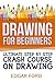 Drawing For Beginners: Ulti...