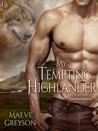 My Tempting Highlander Highland Hearts 3 By Maeve Greyson
