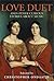 Love Duet by Christopher Ondaatje Love Duet by Christopher Ondaatje