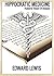Hippocratic Medicine by Edward Lewis
