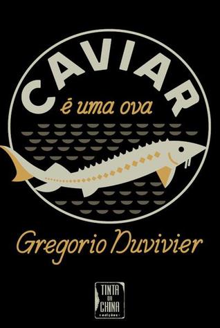 Caviar é uma Ova (Paperback)