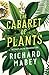 The Cabaret of Plants: Botany and the Imagination