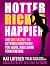 Hotter, Richer, Happier: Th...