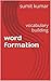 word formation: vocabulary building