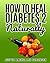 How to Heal Diabetes 2 Natu...