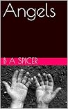 Angels by B.A. Spicer