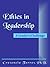 Ethics in Leadership (Leadership in Ethics)