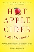 Hot Apple Cider with Cinnamon: Stories of Finding Love in Unexpected Places