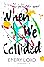 When We Collided