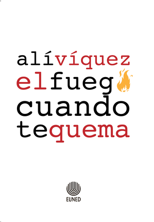 El fuego cuando te quema