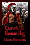 Caerwin and the Roman Dog Caerwin and the Roman Dog