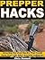 Prepper Hacks: Amazing Surv...