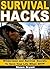 Survival Hacks: Wilderness and Survival Secrets to Save Your Life When SHTF