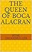 The Queen of Boca Alacran (...